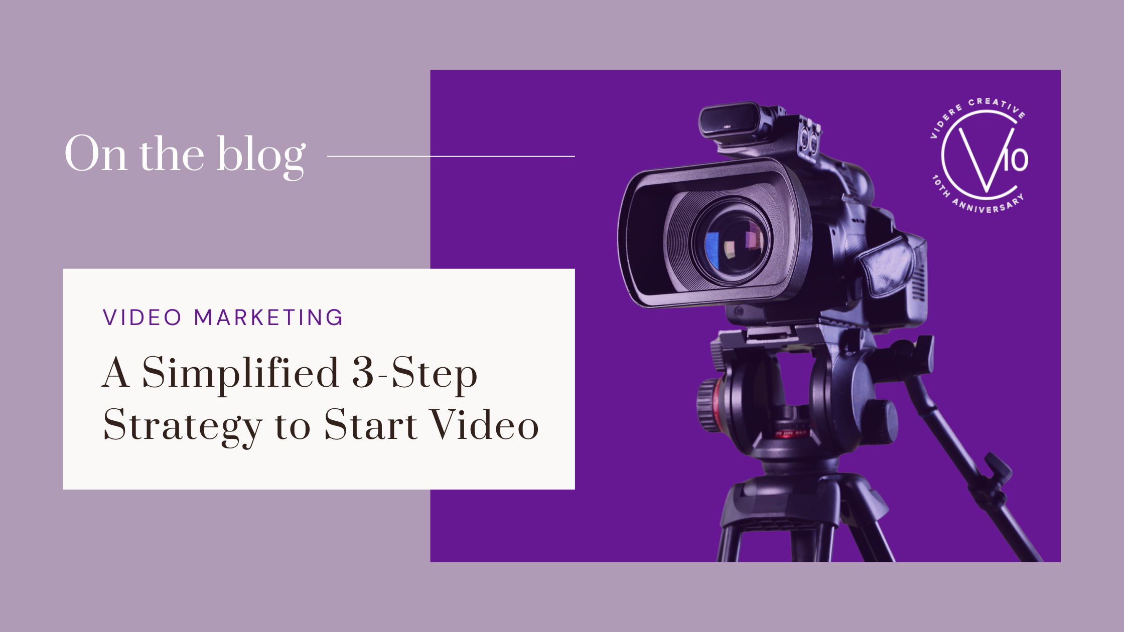 A Simplified 3-Step Strategy to Start Video