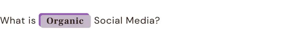 What Is Organic Social Media?