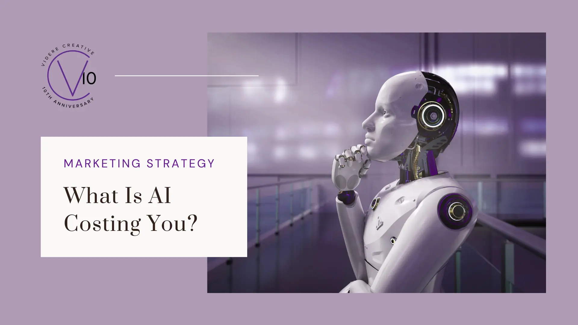 Graphic titled “What Is AI Costing You?” featuring a thoughtful humanoid robot against a muted purple background.